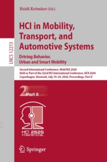 Image for HCI in Mobility, Transport, and Automotive Systems Part II: Driving Behavior, Urban and Smart Mobility : Second International Conference, MobiTAS 2020, Held as Part of the 22nd HCI International Conference, HCII 2020, Copenhagen, Denmark, July 19-24, 2020, Proceedings