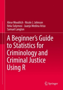 Image for A beginner's guide to statistics for criminology and criminal justice using R