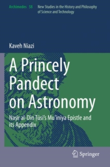 Image for A princely pandect on astronomy  : Naòsåir al-Dåin òTåuåsi's Mu'iniya Epistle and its appendix