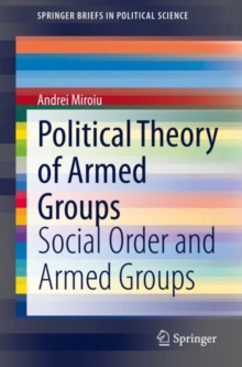 Image for Political Theory of Armed Groups: Social Order and Armed Groups