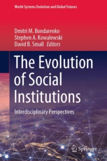 Image for The Evolution of Social Institutions: Interdisciplinary Perspectives