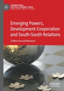 Image for Emerging Powers, Development Cooperation and South-South Relations