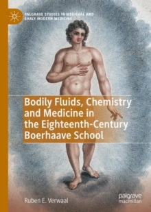 Image for Bodily Fluids, Chemistry and Medicine in the Eighteenth-Century Boerhaave School