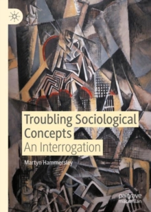 Image for Troubling Sociological Concepts: An Interrogation