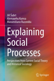 Image for Explaining Social Processes: Perspectives from Current Social Theory and Historical Sociology