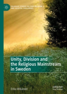 Image for Unity, Division and the Religious Mainstream in Sweden