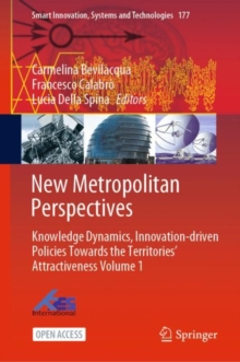Image for New Metropolitan Perspectives: Knowledge Dynamics, Innovation-Driven Policies Towards the Territories' Attractiveness Volume 1