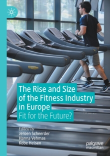Image for The rise and size of the fitness industry in Europe  : fit for the future?