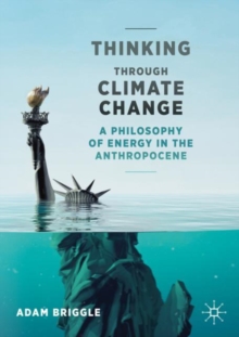 Image for Thinking through climate change  : a philosophy of energy in the anthropocene