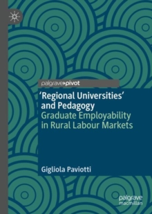 ‘Regional Universities’ and Pedagogy: Graduate Employability in Rural Labour Markets