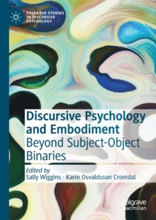 Image for Discursive psychology and embodiment  : beyond subject-object binaries
