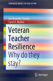 Image for Veteran Teacher Resilience : Why do they stay?
