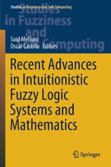 Image for Recent Advances in Intuitionistic Fuzzy Logic Systems and Mathematics