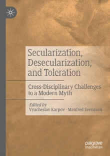 Image for Secularization, Desecularization, and Toleration