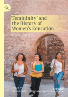 FEMININITY & THE HISTORY OF WOMENS EDUCA
