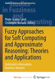 Image for Fuzzy Approaches for Soft Computing and Approximate Reasoning : Theories and Applications : Dedicated to Bernadette Bouchon-Meunier