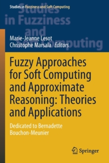 Image for Fuzzy Approaches for Soft Computing and Approximate Reasoning: Theories and Applications : Dedicated to Bernadette Bouchon-Meunier