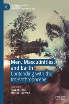 Image for Men, Masculinities, and Earth: Contending With the (m)Anthropocene