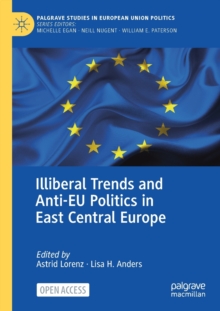 Image for Illiberal Trends and Anti-EU Politics in East Central Europe