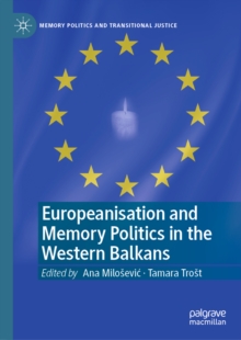 Image for Europeanisation and memory politics in the Western Balkans