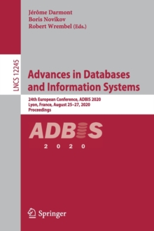Image for Advances in Databases and Information Systems : 24th European Conference, ADBIS 2020, Lyon, France, August 25–27, 2020, Proceedings
