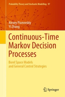 Image for Continuous-Time Markov Decision Processes: Borel Space Models and General Control Strategies
