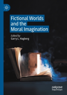 Image for Fictional Worlds and the Moral Imagination