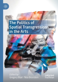 Politics of Spatial Transgressions in the Arts