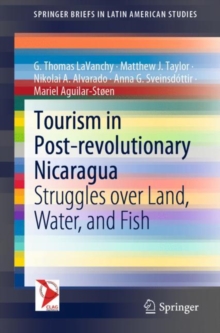 Image for Tourism in Post-Revolutionary Nicaragua: Struggles Over Land, Water, and Fish