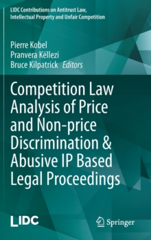 Image for Competition Law Analysis of Price and Non-price Discrimination & Abusive IP Based Legal Proceedings