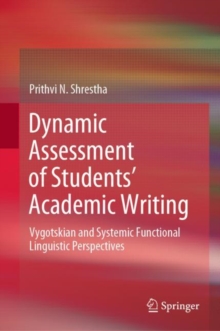 Image for Dynamic Assessment of Students' Academic Writing: Vygotskian and Systemic Functional Linguistic Perspectives