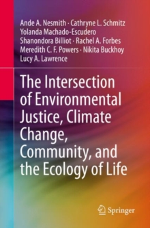 Image for The Intersection of Environmental Justice, Climate Change, Community, and the Ecology of Life