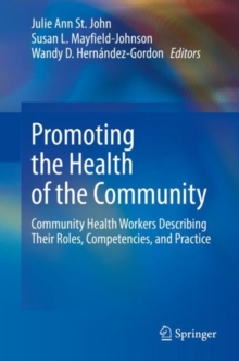 Image for Promoting the Health of the Community: Community Health Workers Describing Their Roles, Competencies, and Practice