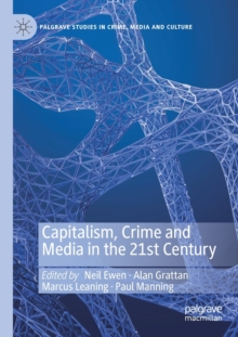 Capitalism, Crime and Media in the 21st Century