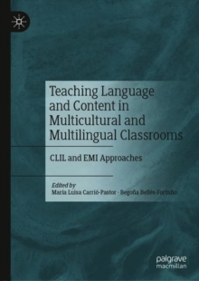 Image for Teaching language and content in multicultural and multilingual classrooms: CLIL and EMI approaches