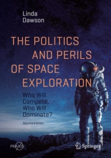 Image for Politics and Perils of Space Exploration: Who Will Compete, Who Will Dominate?