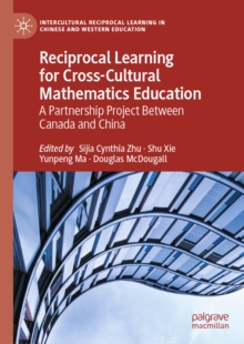 Image for Reciprocal learning for cross-cultural mathematics education: a partnership project between Canada and China