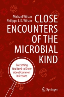 Image for Close encounters of the microbial kind: everything you need to know about common infections
