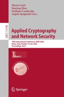 Image for Applied Cryptography and Network Security: 18th International Conference, ACNS 2020, Rome, Italy, October 19-22, 2020, Proceedings, Part I