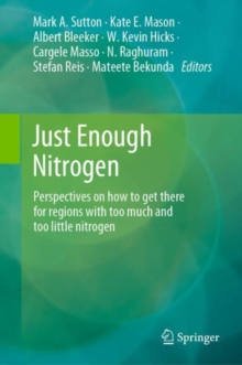 Image for Just Enough Nitrogen : Perspectives on how to get there for regions with too much and too little nitrogen