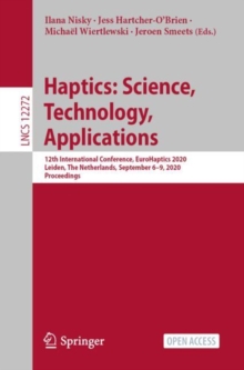 Image for Haptics: Science, Technology, Applications: 12th International Conference, EuroHaptics 2020, Leiden, The Netherlands, September 6-9, 2020, Proceedings. (Information Systems and Applications, incl. Internet/Web, and HCI)