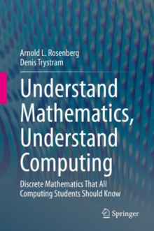Image for Understand Mathematics, Understand Computing: Discrete Mathematics That All Computing Students Should Know