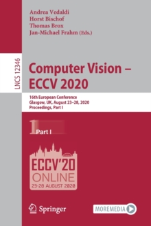 Image for Computer Vision – ECCV 2020 : 16th European Conference, Glasgow, UK, August 23–28, 2020, Proceedings, Part I