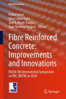 Image for Fibre Reinforced Concrete: Improvements and Innovations: RILEM-Fib International Symposium on FRC (BEFIB) in 2020