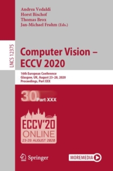 Image for Computer Vision – ECCV 2020 : 16th European Conference, Glasgow, UK, August 23–28, 2020, Proceedings, Part XXX