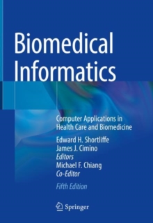 Image for Biomedical informatics  : computer applications in health care and biomedicine