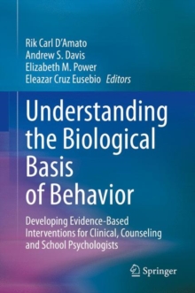 Image for Understanding the Biological Basis of Behavior: Developing Evidence-Based Interventions for Clinical, Counseling and School Psychologists