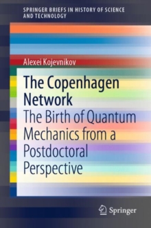 Image for Copenhagen Network: The Birth of Quantum Mechanics from a Postdoctoral Perspective