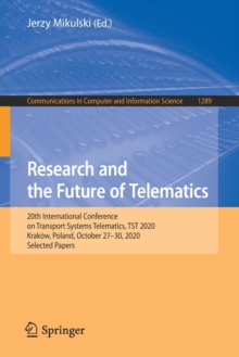 Image for Research and the Future of Telematics : 20th International Conference on Transport Systems Telematics, TST 2020, Krakow, Poland, October 27-30, 2020, Selected Papers