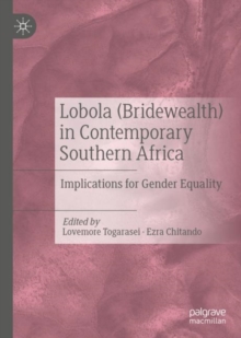 Image for Lobola (bridewealth) in contemporary Southern Africa: implications for gender equality